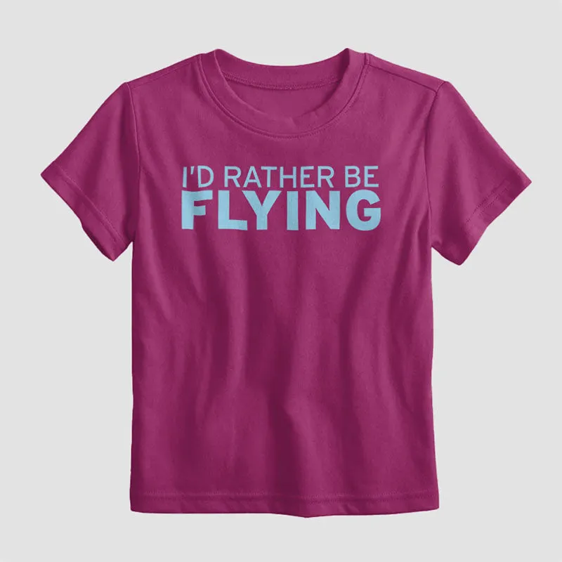I'd Rather Be Flying - Kids T-Shirt