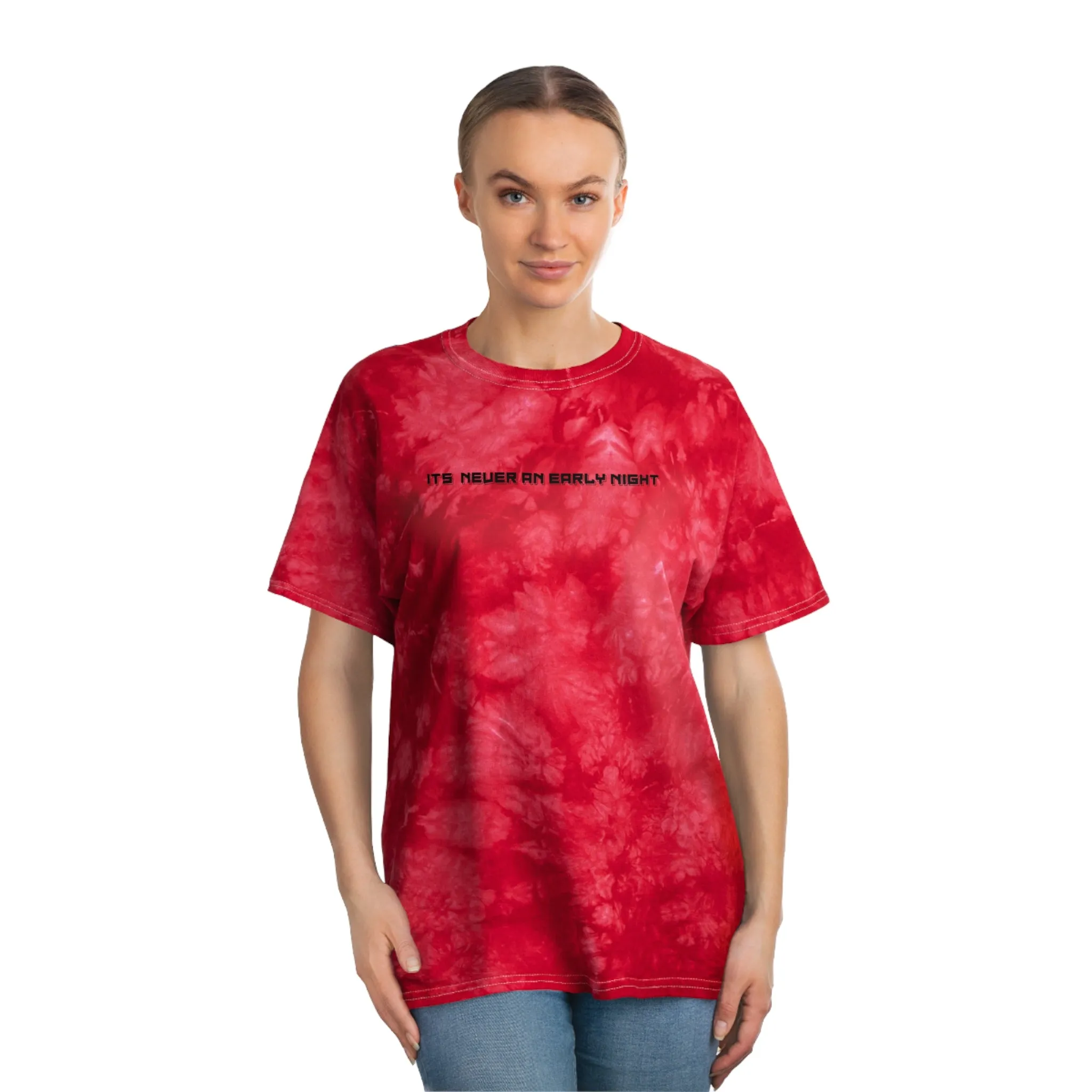 ITS NEVER AN EARLY NIGHT Tie-Dye Tee