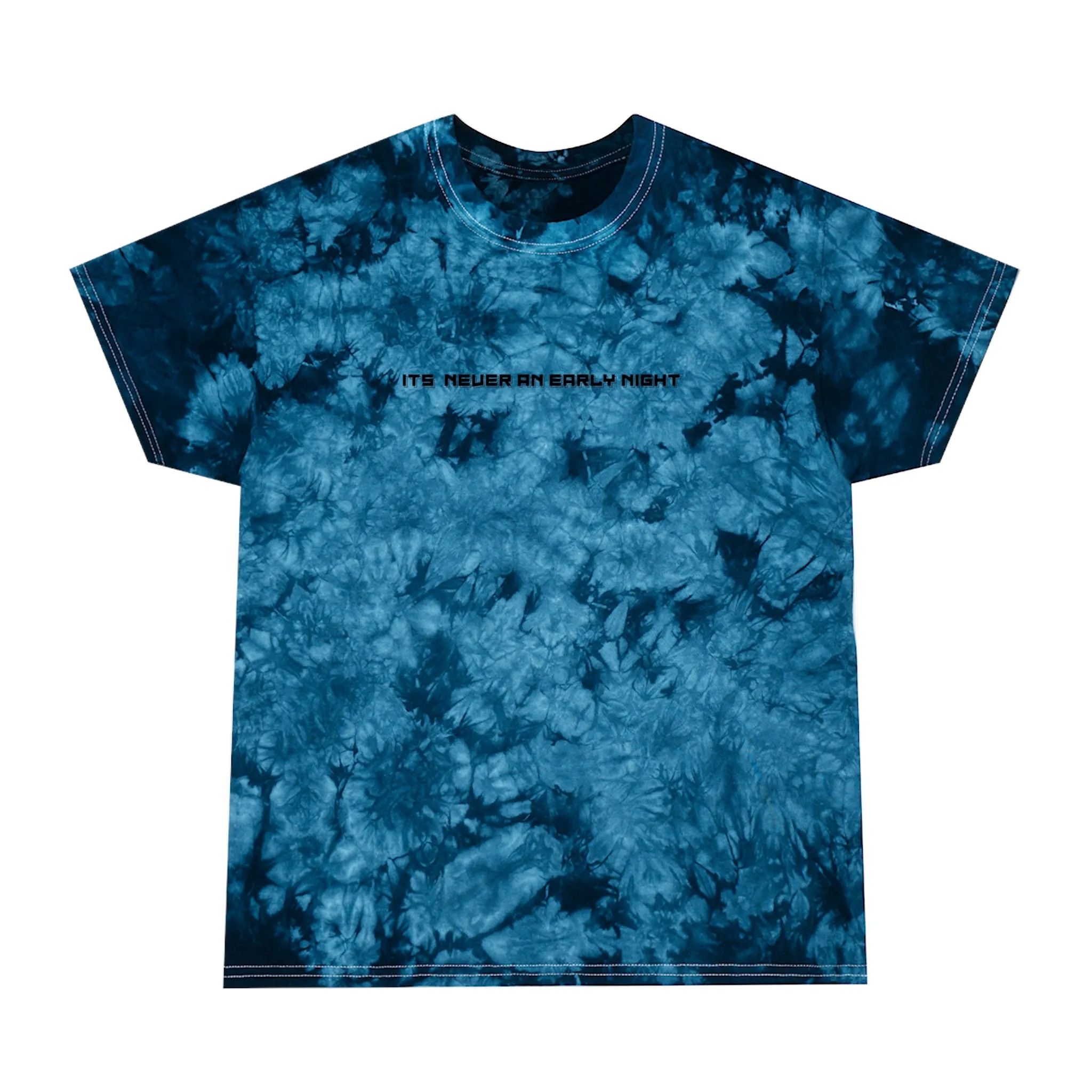 ITS NEVER AN EARLY NIGHT Tie-Dye Tee