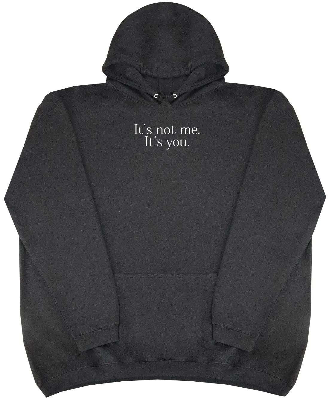 It's Not Me. It's You. - Kids Oversized Comfy Original Hoody