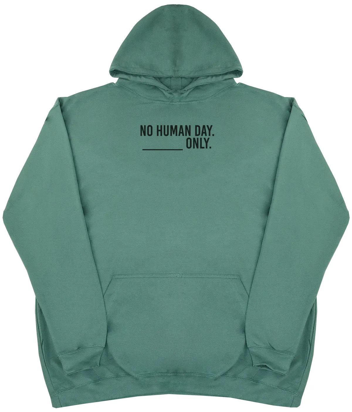 No Human Day. ___ Only. - Kids Oversized Comfy Original Hoody