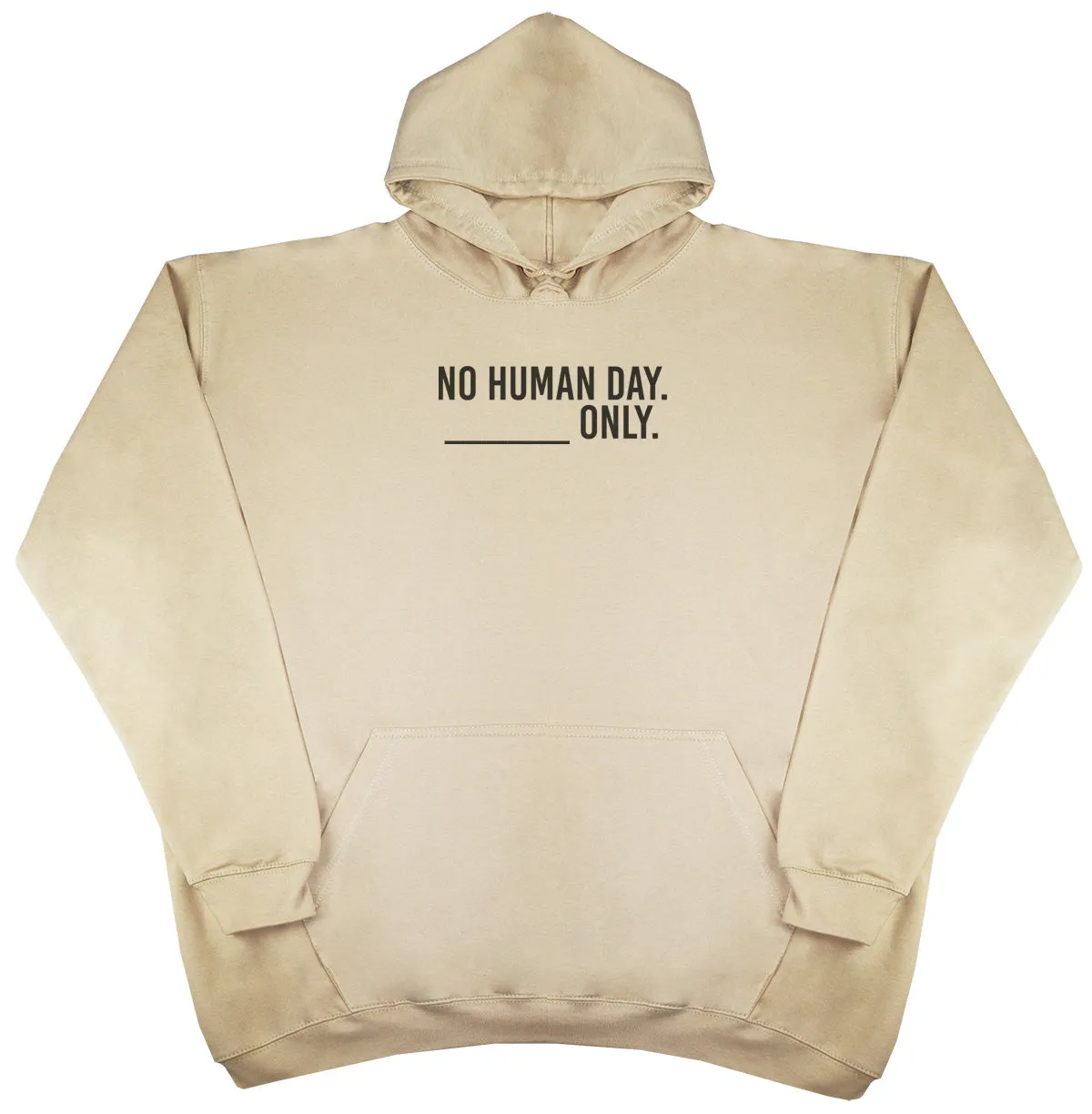 No Human Day. ___ Only. - Kids Oversized Comfy Original Hoody