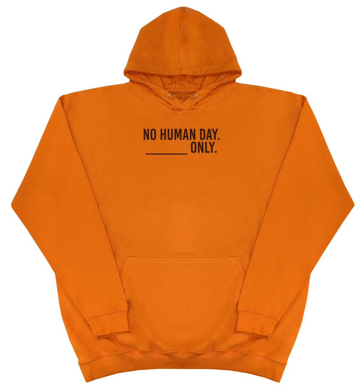 No Human Day. ___ Only. - Kids Oversized Comfy Original Hoody