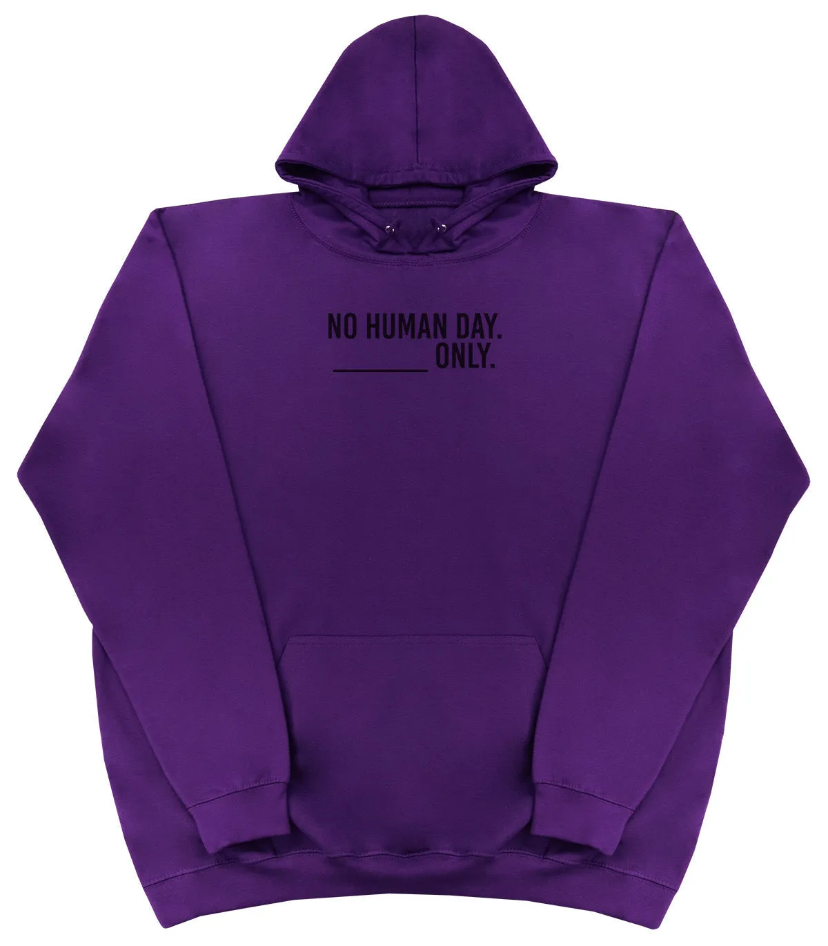 No Human Day. ___ Only. - Kids Oversized Comfy Original Hoody