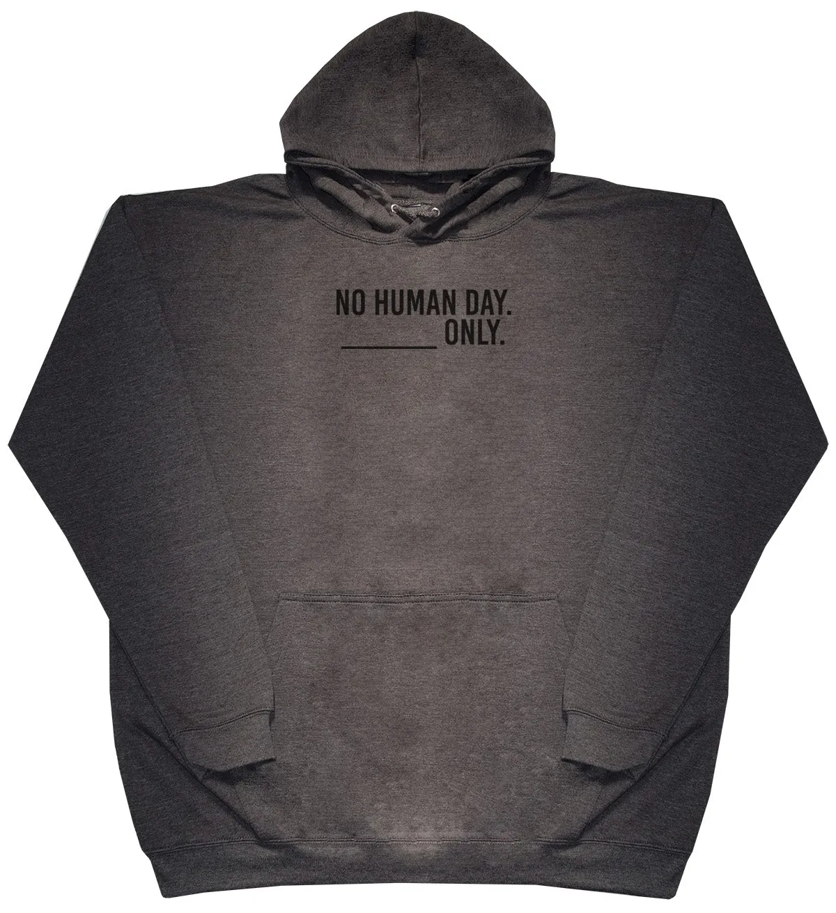 No Human Day. ___ Only. - Kids Oversized Comfy Original Hoody