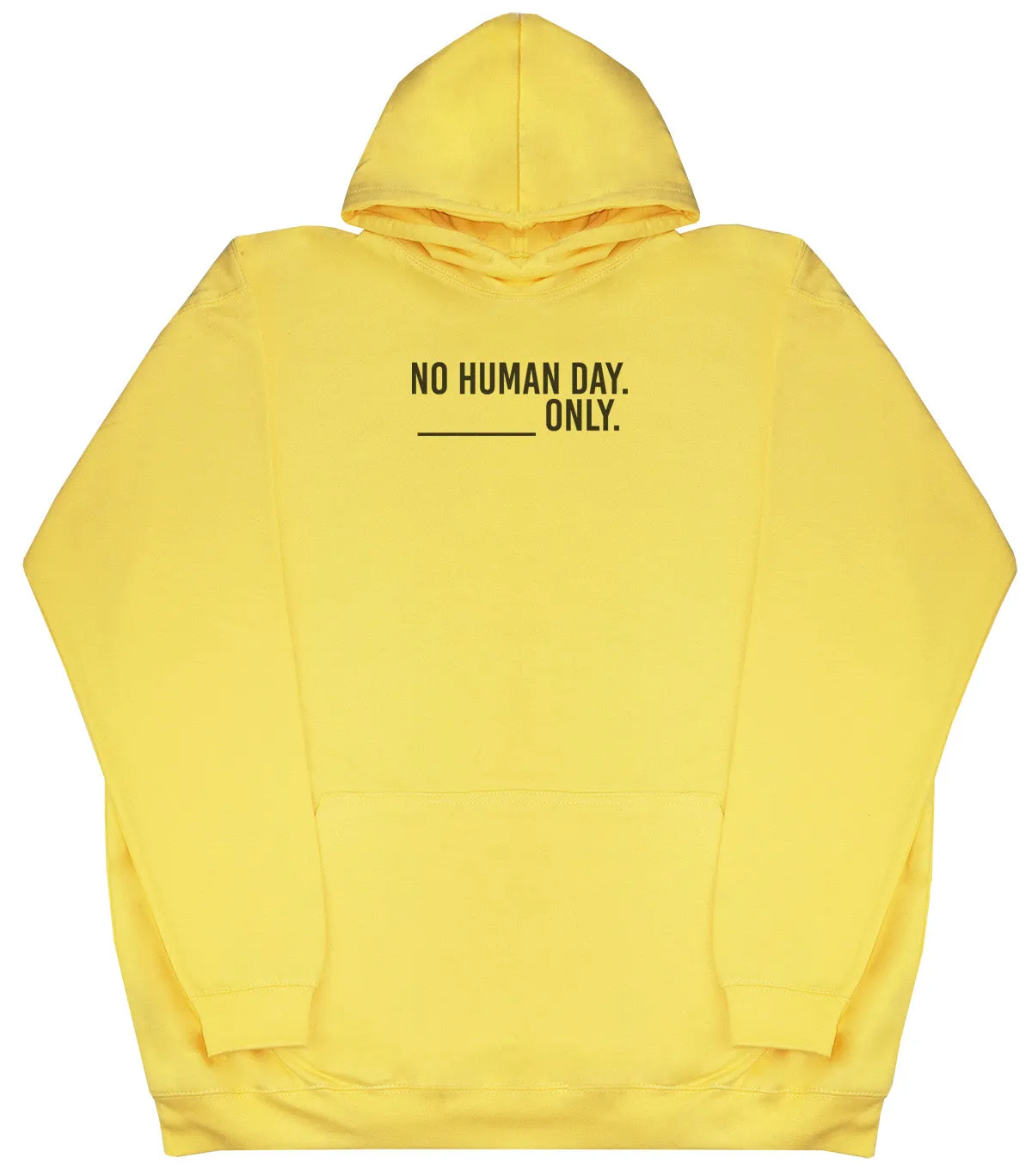 No Human Day. ___ Only. - Kids Oversized Comfy Original Hoody