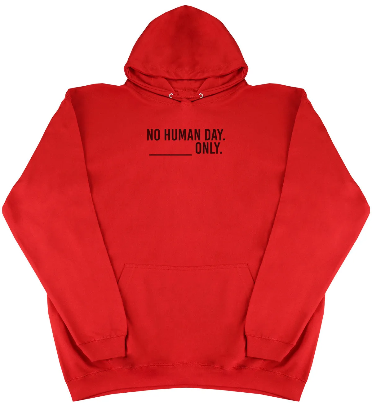 No Human Day. ___ Only. - Kids Oversized Comfy Original Hoody